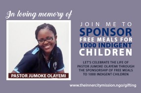 Celebrating the Life of Pastor Jumoke Olayemi with 1000 MEALS for Indigent Children