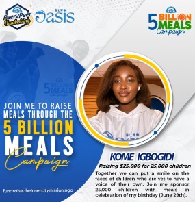 JOIN ME TO FEED 25,000 INDIGENT CHILDREN 